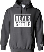 Load image into Gallery viewer, Never Settle Hoodie