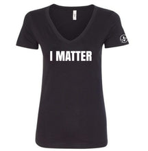 Load image into Gallery viewer, I Matter V-Neck Tee - Women's