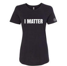 Load image into Gallery viewer, I Matter Classic Tee - Womens