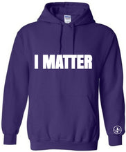 Load image into Gallery viewer, I Matter Hoodie