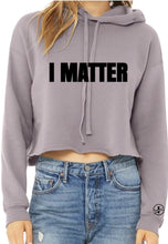 Load image into Gallery viewer, I Matter Crop Hoodie