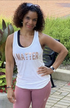Load image into Gallery viewer, I Matter Racerback Tank