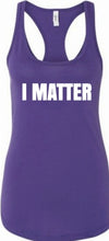 Load image into Gallery viewer, I Matter Racerback Tank