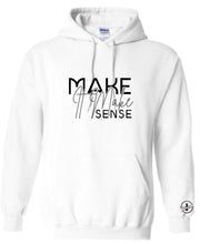 Load image into Gallery viewer, Make It Make Sense Hoodie
