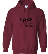 Load image into Gallery viewer, Make It Make Sense Hoodie