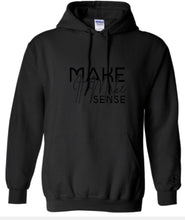Load image into Gallery viewer, Make It Make Sense Hoodie