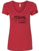 Load image into Gallery viewer, Make It Make Sense V Neck