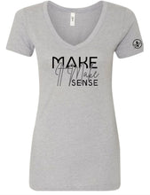 Load image into Gallery viewer, Make It Make Sense V Neck
