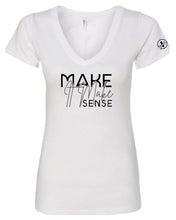 Load image into Gallery viewer, Make It Make Sense V Neck