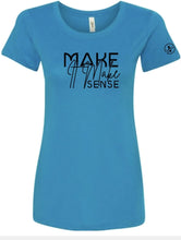 Load image into Gallery viewer, Make It Make Sense Tee