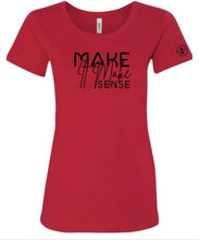 Load image into Gallery viewer, Make It Make Sense Tee