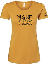Load image into Gallery viewer, Make It Make Sense Tee