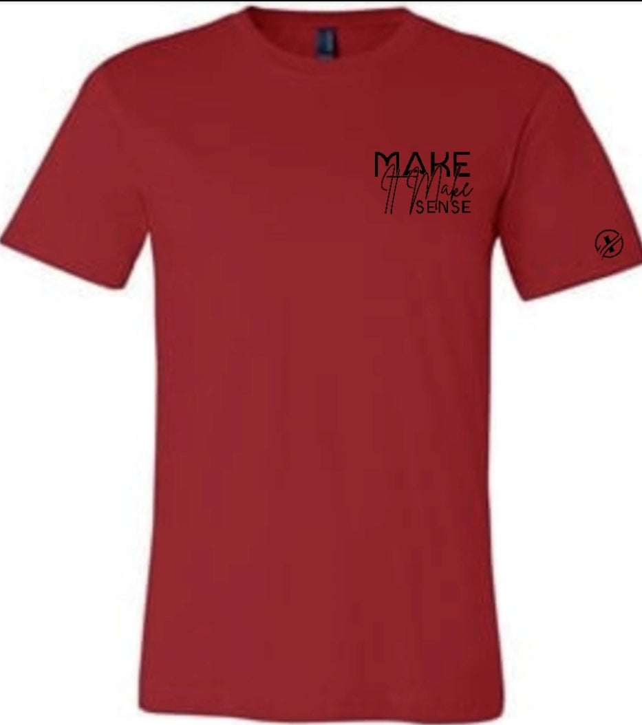 Make it Make Sense T-Shirt