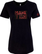 Load image into Gallery viewer, Make It Make Sense Tee