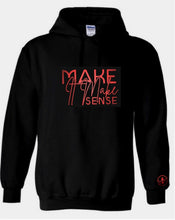 Load image into Gallery viewer, Make It Make Sense Hoodie