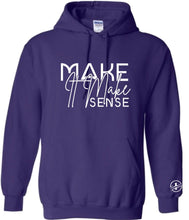 Load image into Gallery viewer, Make It Make Sense Hoodie