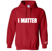 Load image into Gallery viewer, I Matter Hoodie
