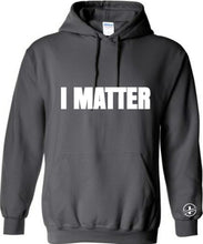 Load image into Gallery viewer, I Matter Hoodie
